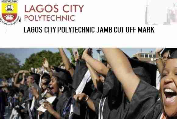 Lagos City Polytechnic JAMB Cut Off Mark