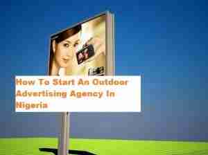 how to start an outdoor advertising agency business in nigeria