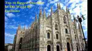 Top 10 biggest Churches in The World By Landmass